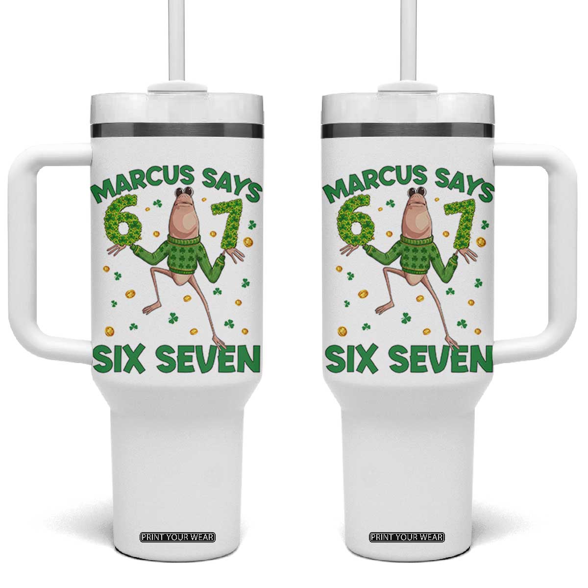Marcus The Worm St Patricks Day Tumbler With Handle Funny 67 Six Seven Hands Meme TS14 One Size: 40 oz White Print Your Wear