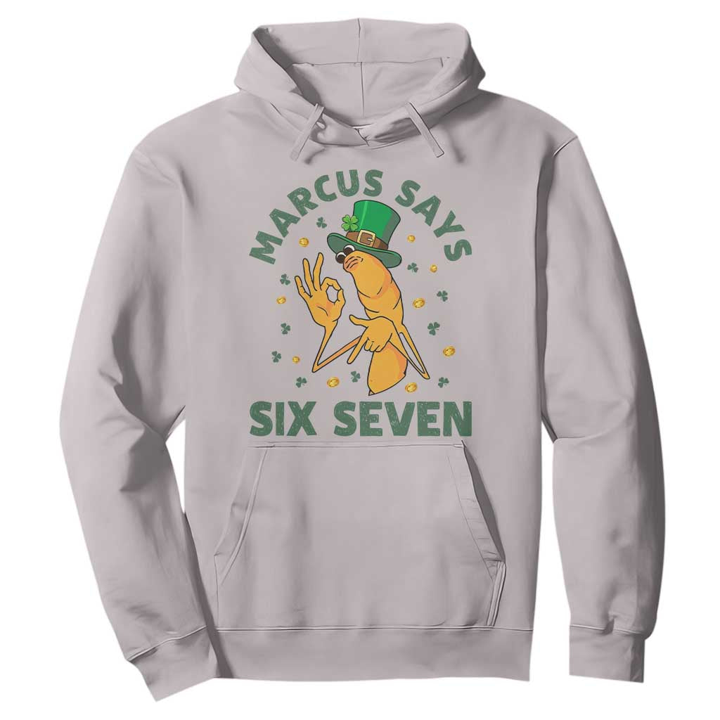 67 St Patricks Day Hoodie Funny Marcus The Worm Say Six Seven Meme TS14 Ice Gray Print Your Wear