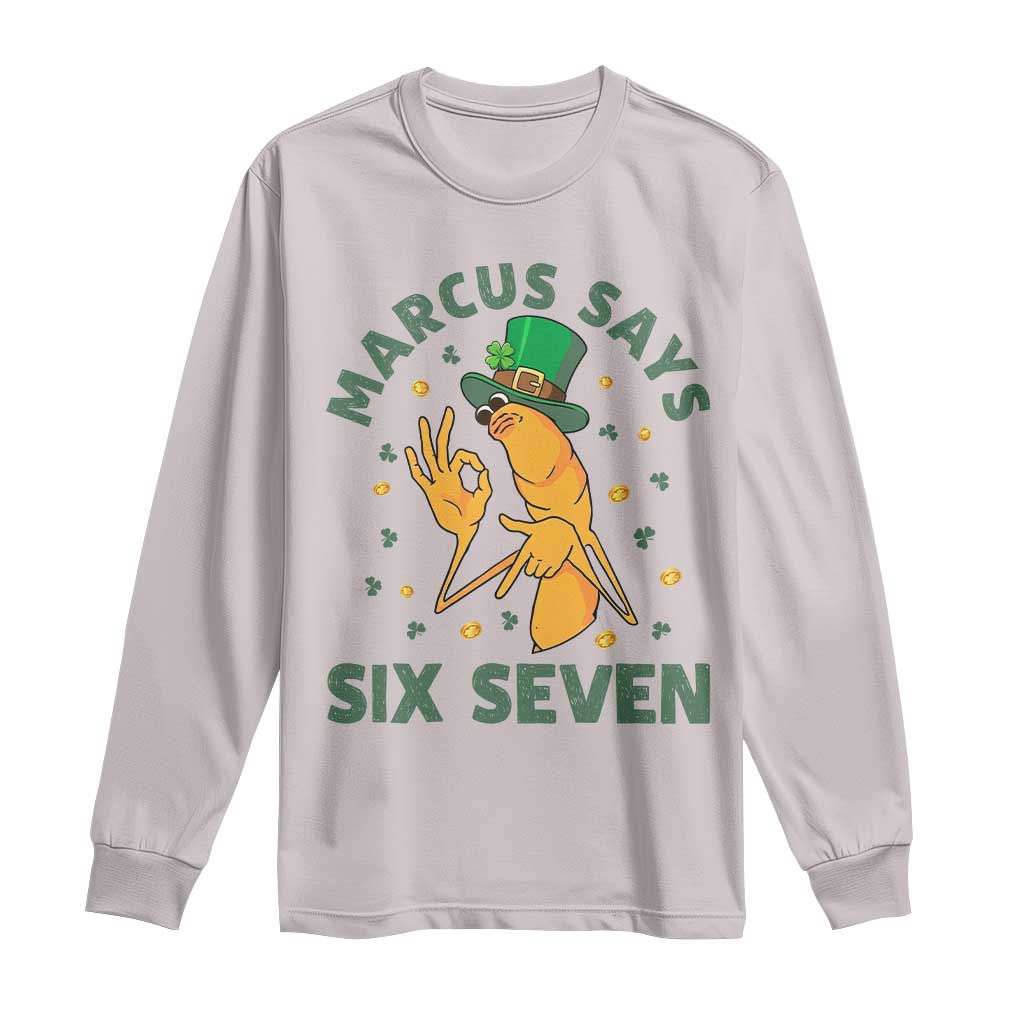 67 St Patricks Day Long Sleeve Shirt Funny Marcus The Worm Say Six Seven Meme TS14 Ice Gray Print Your Wear