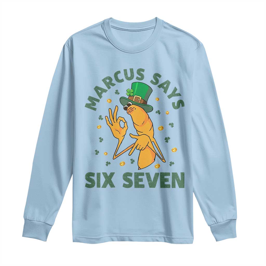 67 St Patricks Day Long Sleeve Shirt Funny Marcus The Worm Say Six Seven Meme TS14 Light Blue Print Your Wear