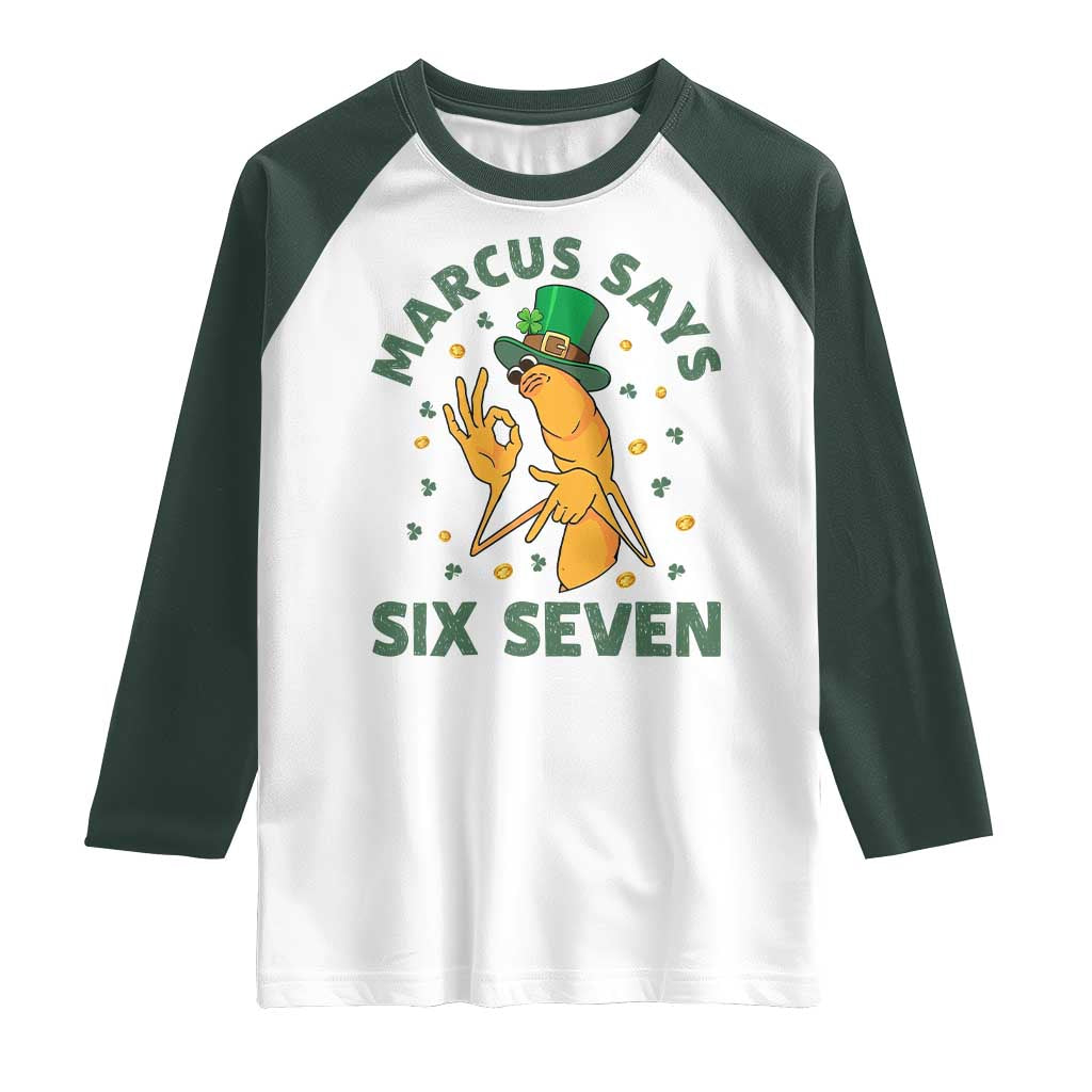 67 St Patricks Day Raglan Shirt Funny Marcus The Worm Say Six Seven Meme TS14 White Dark Forest Green Print Your Wear