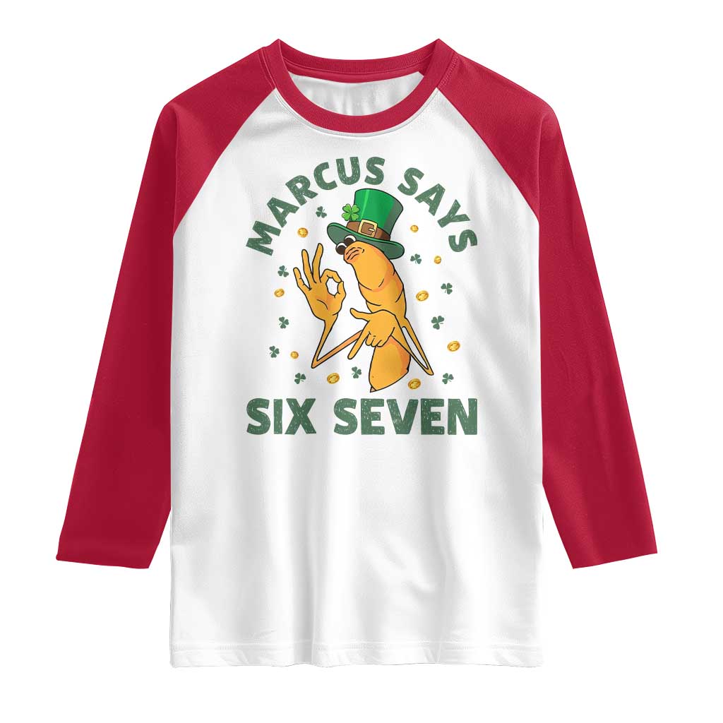 67 St Patricks Day Raglan Shirt Funny Marcus The Worm Say Six Seven Meme TS14 White Red Print Your Wear