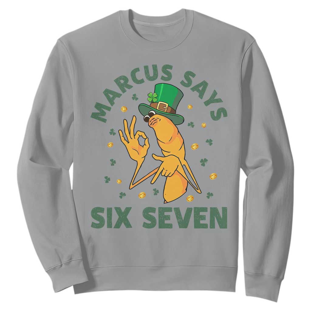 67 St Patricks Day Sweatshirt Funny Marcus The Worm Say Six Seven Meme TS14 Sport Gray Print Your Wear