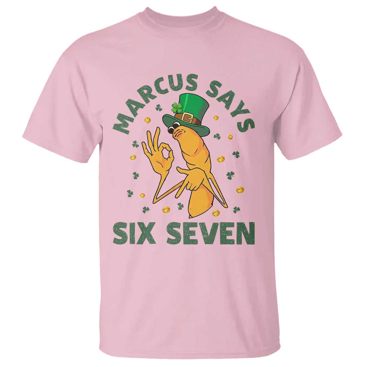 67 St Patricks Day T Shirt Funny Marcus The Worm Say Six Seven Meme TS14 Light Pink Print Your Wear