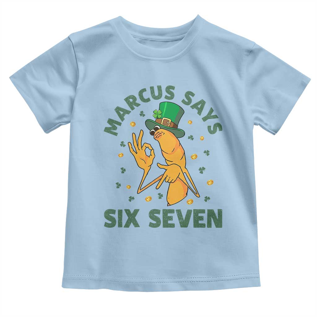 67 St Patricks Day Toddler T Shirt Funny Marcus The Worm Say Six Seven Meme TS14 Light Blue Print Your Wear
