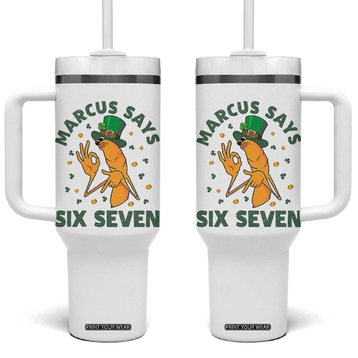 67 St Patricks Day Tumbler With Handle Funny Marcus The Worm Say Six Seven Meme TS14 One Size: 40 oz White Print Your Wear