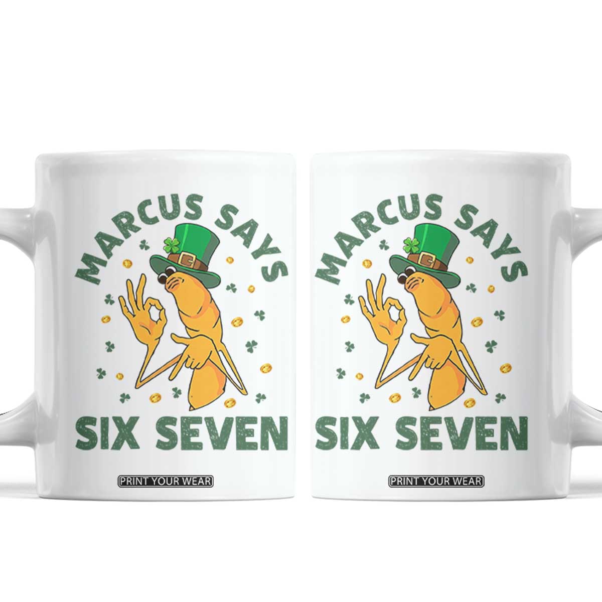 67 St Patricks Day Coffee Mug Funny Marcus The Worm Say Six Seven Meme TS14 White Print Your Wear