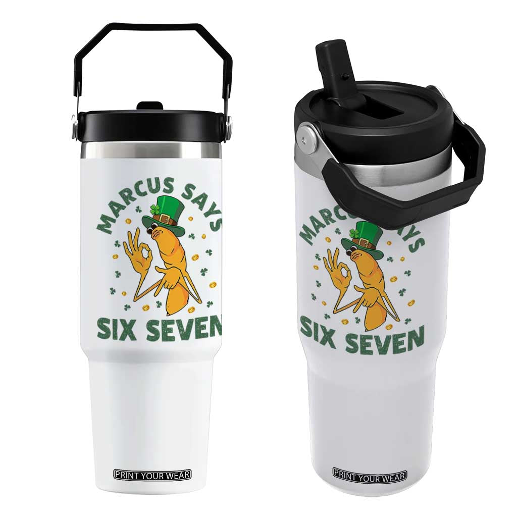67 St Patricks Day Flip Straw Tumbler Funny Marcus The Worm Say Six Seven Meme TS14 One Size: 30 oz White Print Your Wear