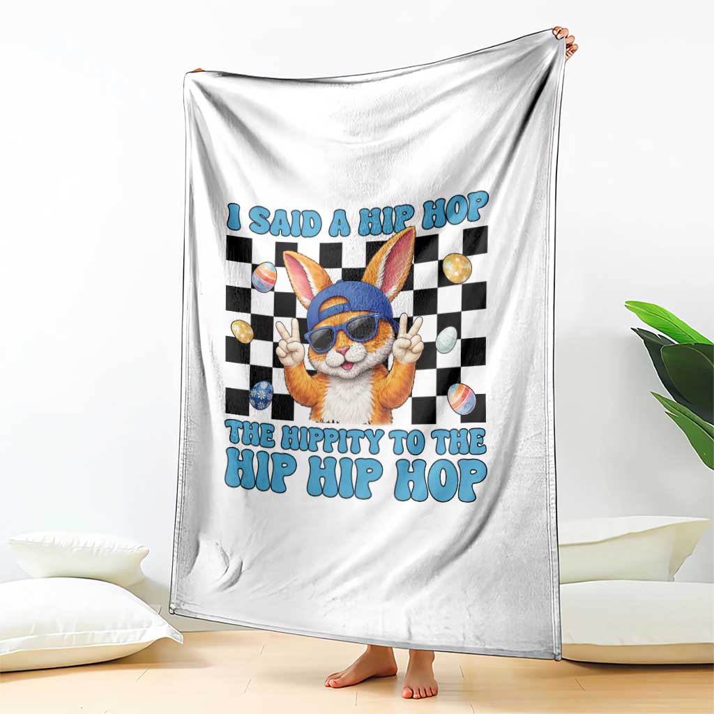 Funny Easter Bunny Throw Blanket I Said A Hip Hop The Hippity To The Hip Hip Hop TS14 Print Your Wear