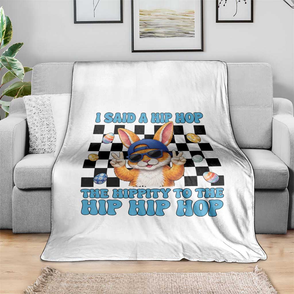 Funny Easter Bunny Throw Blanket I Said A Hip Hop The Hippity To The Hip Hip Hop TS14 Print Your Wear