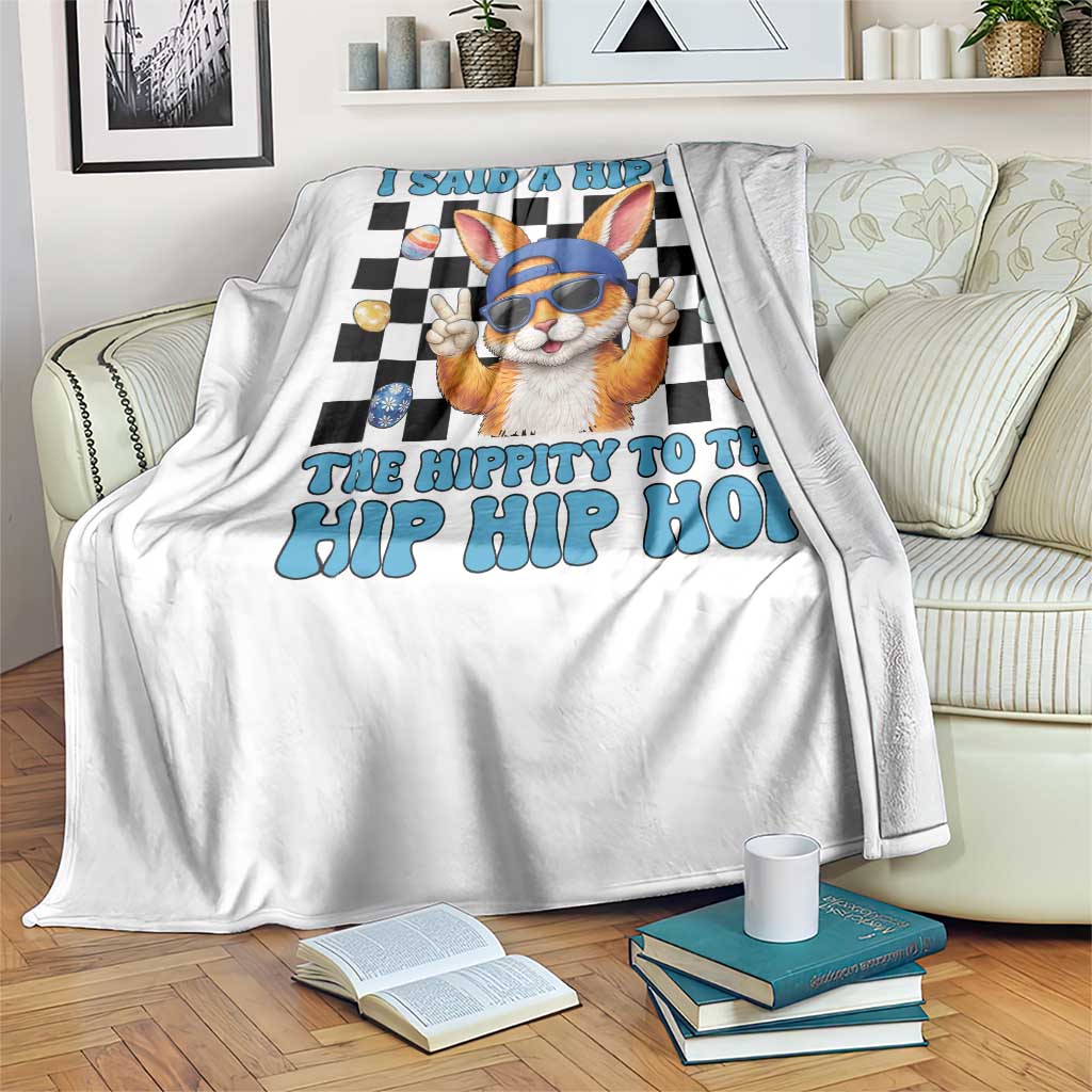 Funny Easter Bunny Throw Blanket I Said A Hip Hop The Hippity To The Hip Hip Hop TS14 Print Your Wear