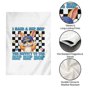 Funny Easter Bunny Garden Flag I Said A Hip Hop The Hippity To The Hip Hip Hop TS14 Print Your Wear