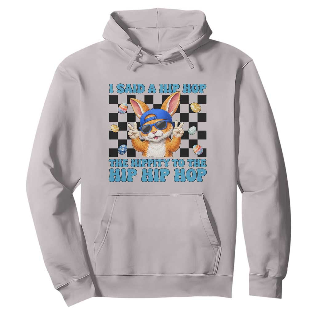 Funny Easter Bunny Hoodie I Said A Hip Hop The Hippity To The Hip Hip Hop TS14 Ice Gray Print Your Wear