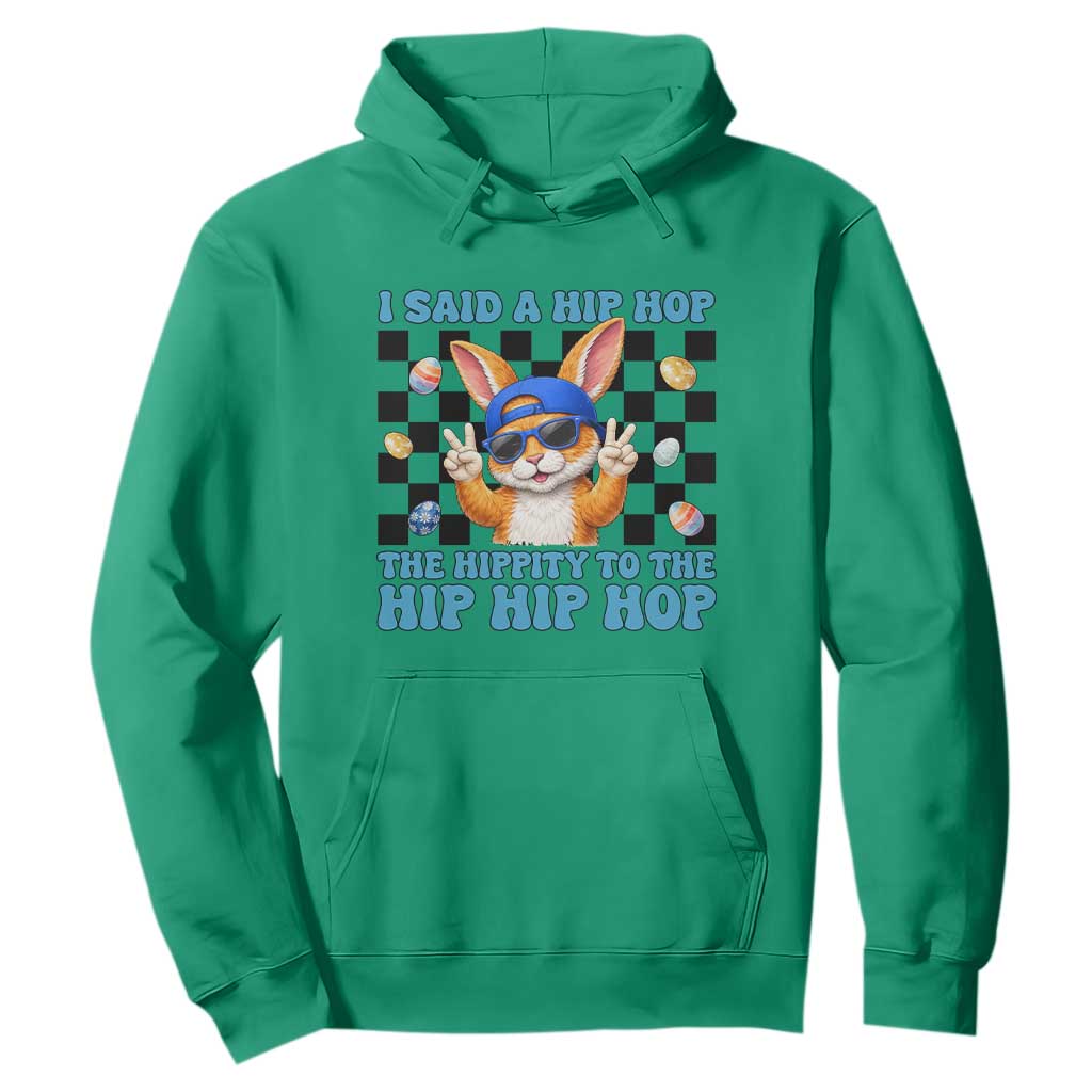 Funny Easter Bunny Hoodie I Said A Hip Hop The Hippity To The Hip Hip Hop TS14 Irish Green Print Your Wear