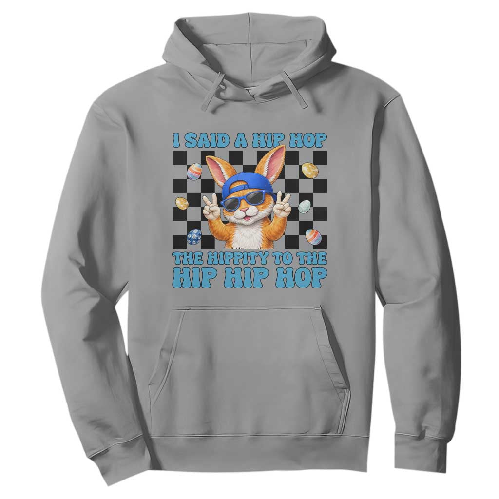 Funny Easter Bunny Hoodie I Said A Hip Hop The Hippity To The Hip Hip Hop TS14 Sport Gray Print Your Wear