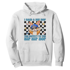 Funny Easter Bunny Hoodie I Said A Hip Hop The Hippity To The Hip Hip Hop TS14 White Print Your Wear