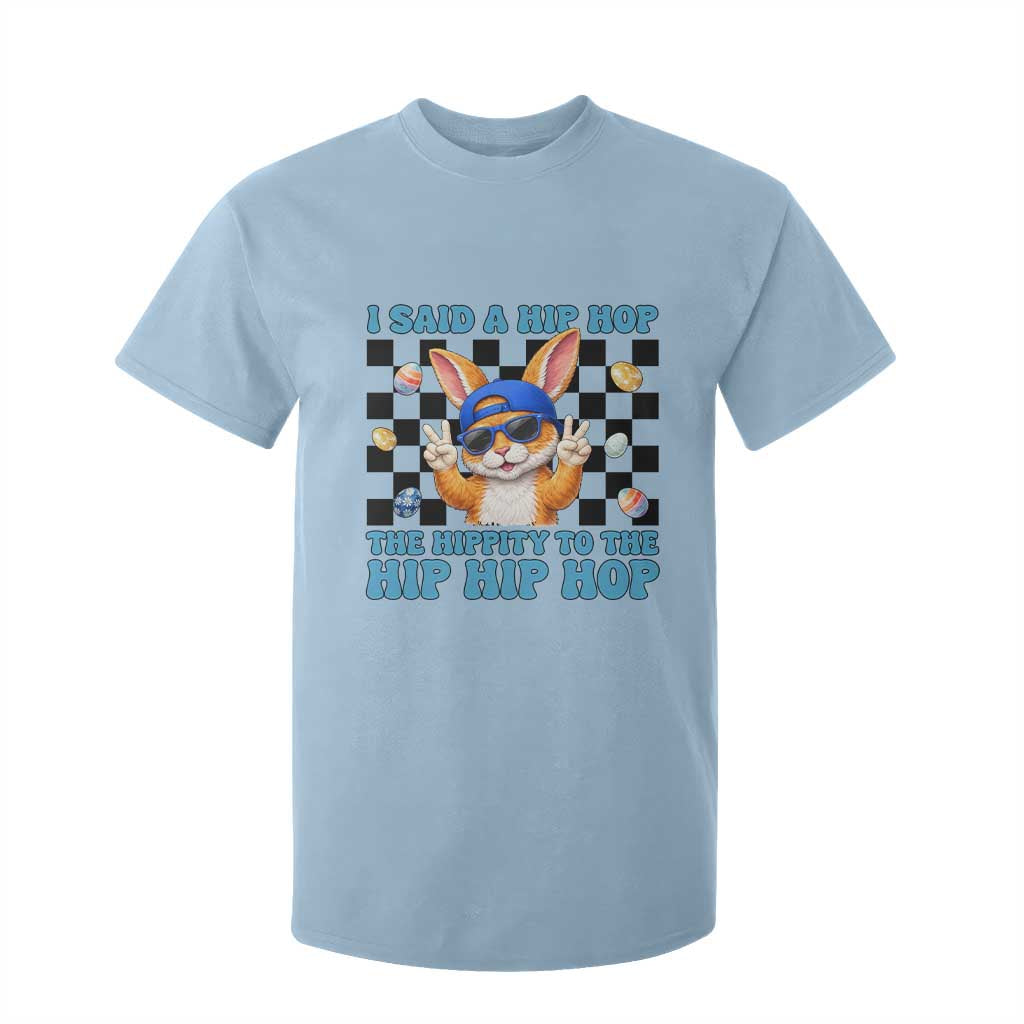 Funny Easter Bunny T Shirt For Kid I Said A Hip Hop The Hippity To The Hip Hip Hop TS14 Light Blue Print Your Wear