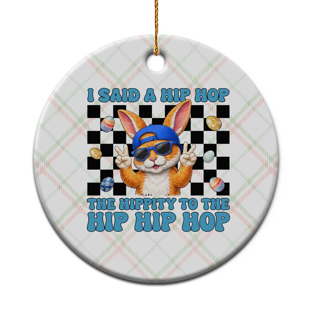 Funny Easter Bunny Ceramic Ornament I Said A Hip Hop The Hippity To The Hip Hip Hop TS14 1pc Christmas Plaid Print Your Wear