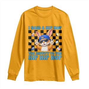 Funny Easter Bunny Long Sleeve Shirt I Said A Hip Hop The Hippity To The Hip Hip Hop TS14 Gold Print Your Wear