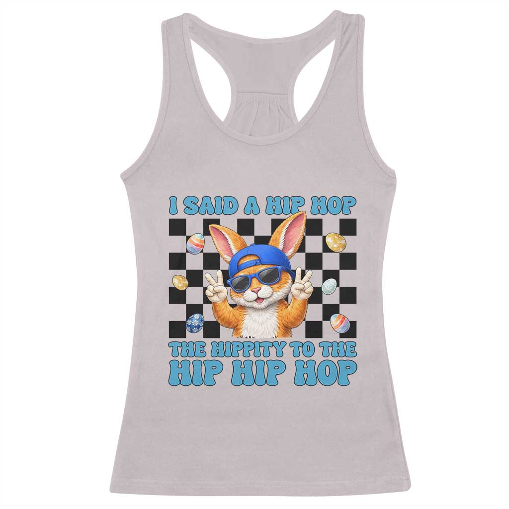 Funny Easter Bunny Racerback Tank Top I Said A Hip Hop The Hippity To The Hip Hip Hop TS14 Ice Gray Print Your Wear