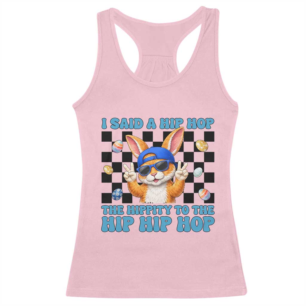 Funny Easter Bunny Racerback Tank Top I Said A Hip Hop The Hippity To The Hip Hip Hop TS14 Light Pink Print Your Wear