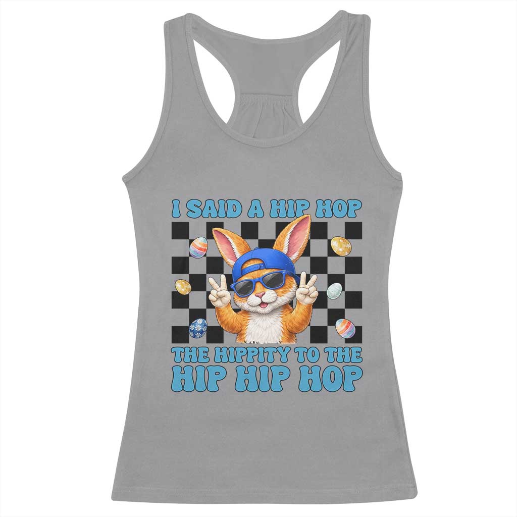 Funny Easter Bunny Racerback Tank Top I Said A Hip Hop The Hippity To The Hip Hip Hop TS14 Sport Gray Print Your Wear