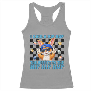 Funny Easter Bunny Racerback Tank Top I Said A Hip Hop The Hippity To The Hip Hip Hop TS14 Sport Gray Print Your Wear