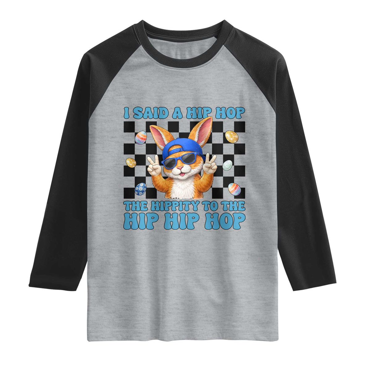Funny Easter Bunny Raglan Shirt I Said A Hip Hop The Hippity To The Hip Hip Hop TS14 Heather Gray Black Print Your Wear