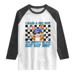 Funny Easter Bunny Raglan Shirt I Said A Hip Hop The Hippity To The Hip Hip Hop TS14 White Heather Charcoal Print Your Wear