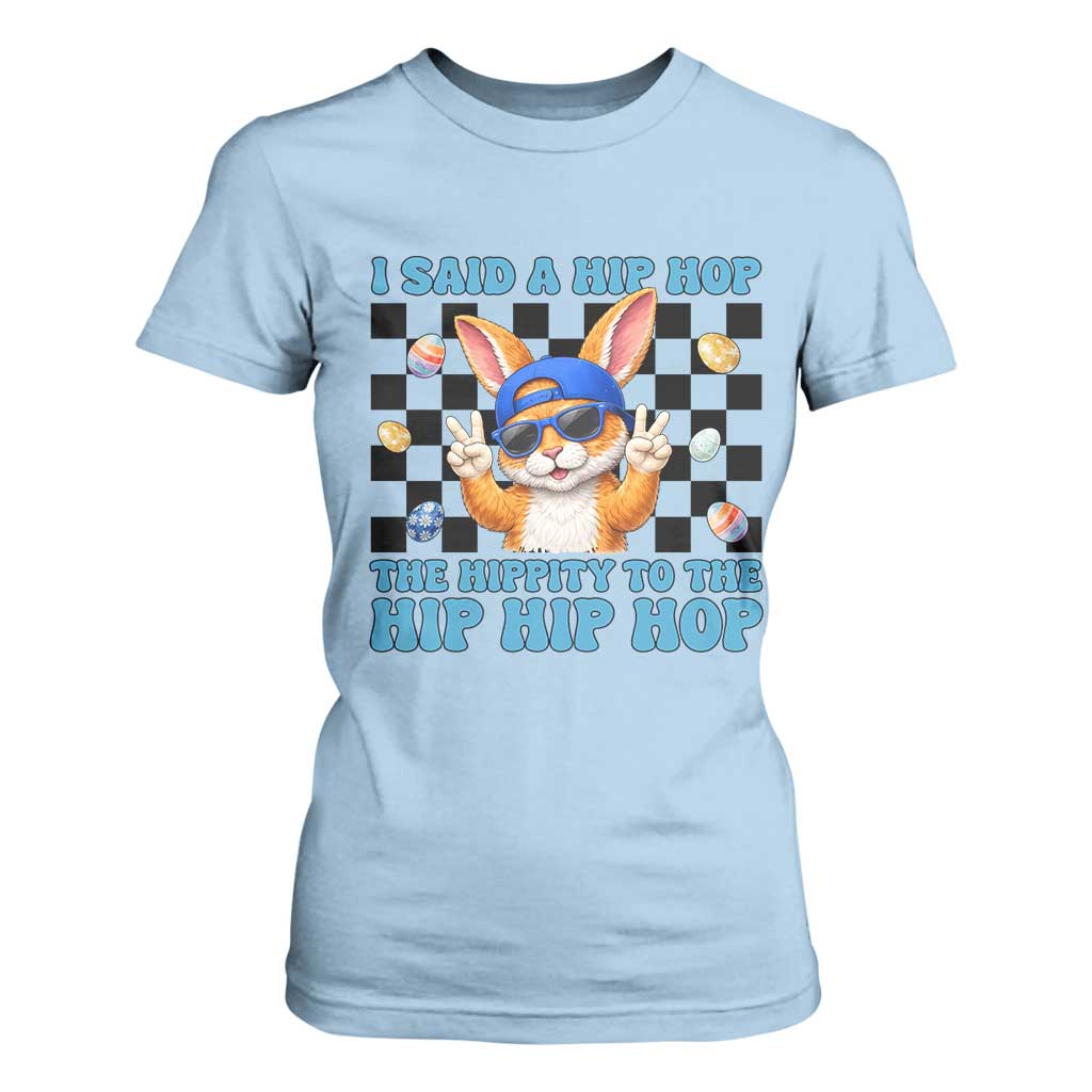 Funny Easter Bunny T Shirt For Women I Said A Hip Hop The Hippity To The Hip Hip Hop TS14 Light Blue Print Your Wear