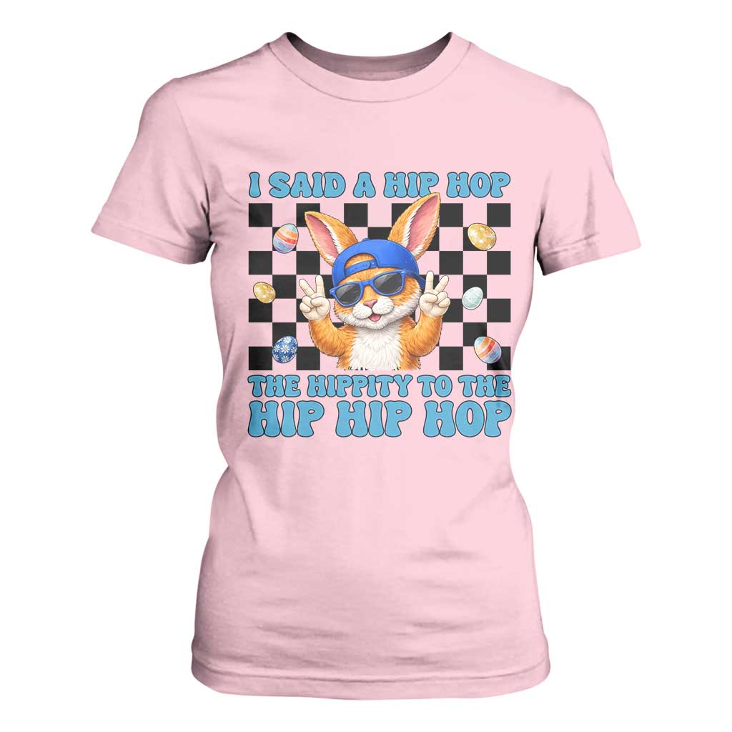 Funny Easter Bunny T Shirt For Women I Said A Hip Hop The Hippity To The Hip Hip Hop TS14 Light Pink Print Your Wear