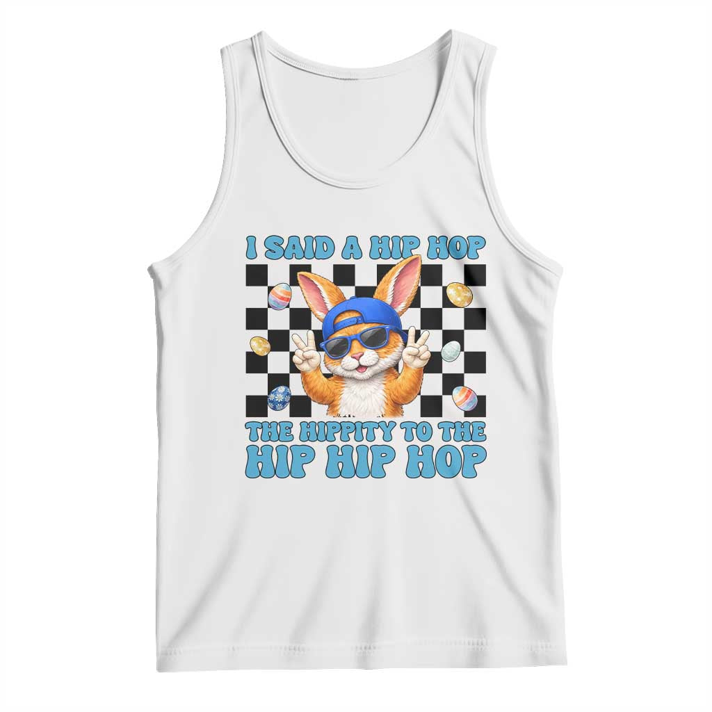 Funny Easter Bunny Tank Top I Said A Hip Hop The Hippity To The Hip Hip Hop TS14 White Print Your Wear