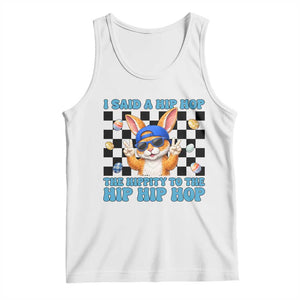 Funny Easter Bunny Tank Top I Said A Hip Hop The Hippity To The Hip Hip Hop TS14 White Print Your Wear