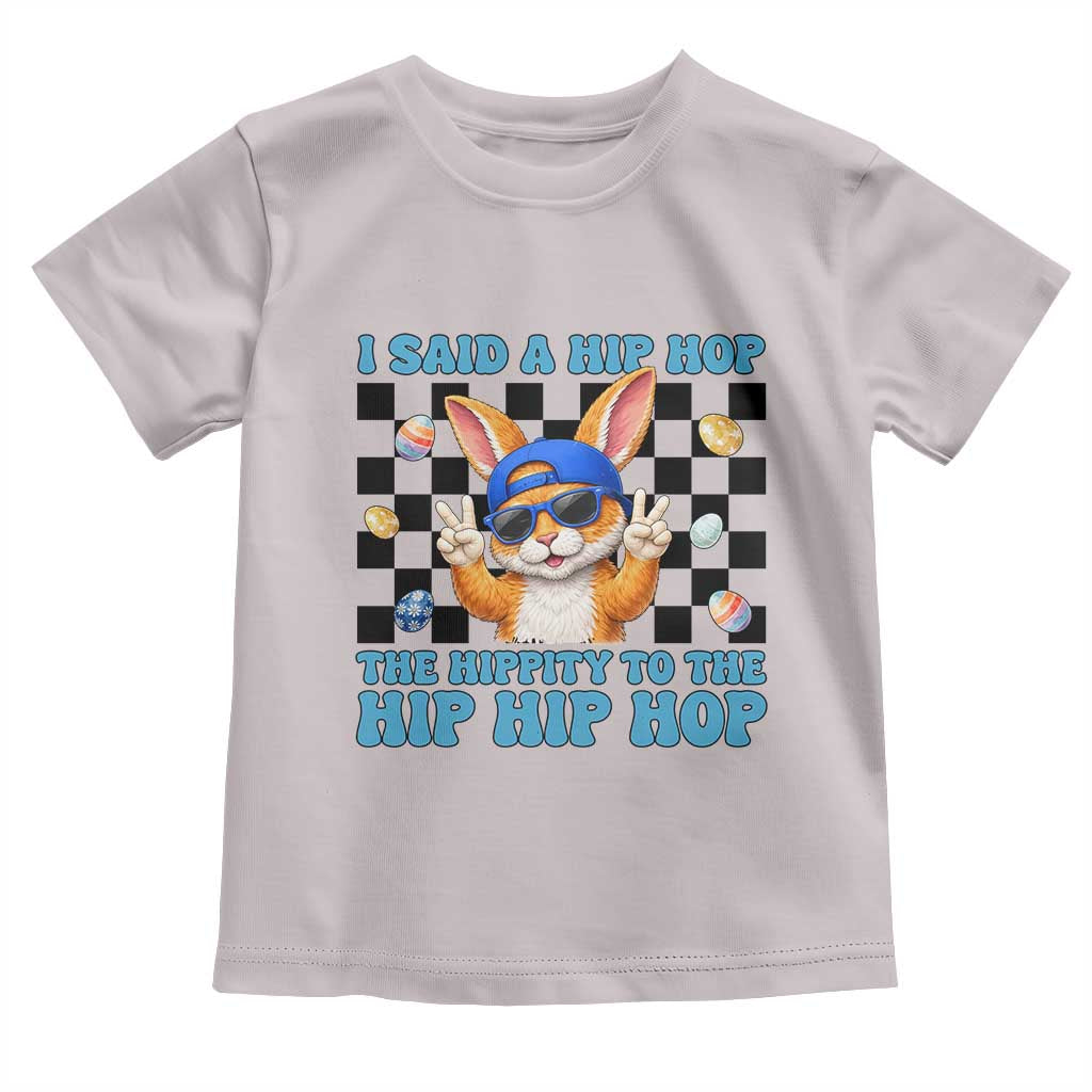 Funny Easter Bunny Toddler T Shirt I Said A Hip Hop The Hippity To The Hip Hip Hop TS14 Ice Gray Print Your Wear