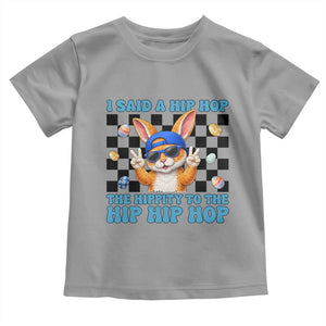 Funny Easter Bunny Toddler T Shirt I Said A Hip Hop The Hippity To The Hip Hip Hop TS14 Sport Gray Print Your Wear
