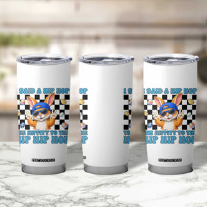 Funny Easter Bunny Tumbler Cup I Said A Hip Hop The Hippity To The Hip Hip Hop TS14 Print Your Wear