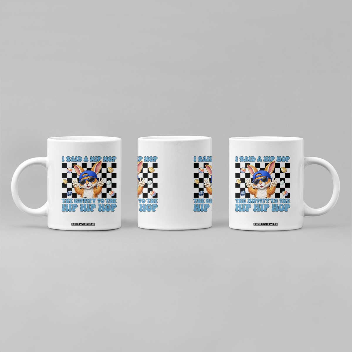 Funny Easter Bunny Coffee Mug I Said A Hip Hop The Hippity To The Hip Hip Hop TS14 Print Your Wear