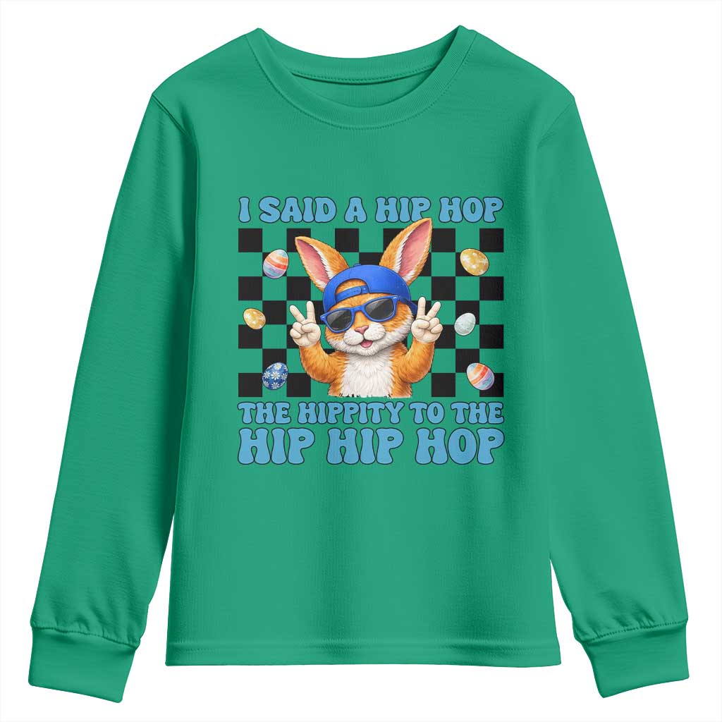 Funny Easter Bunny Youth Sweatshirt I Said A Hip Hop The Hippity To The Hip Hip Hop TS14 Irish Green Print Your Wear