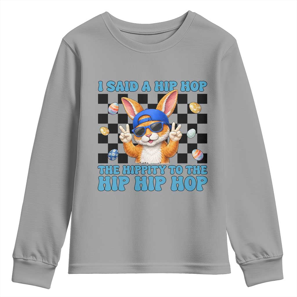 Funny Easter Bunny Youth Sweatshirt I Said A Hip Hop The Hippity To The Hip Hip Hop TS14 Sport Gray Print Your Wear