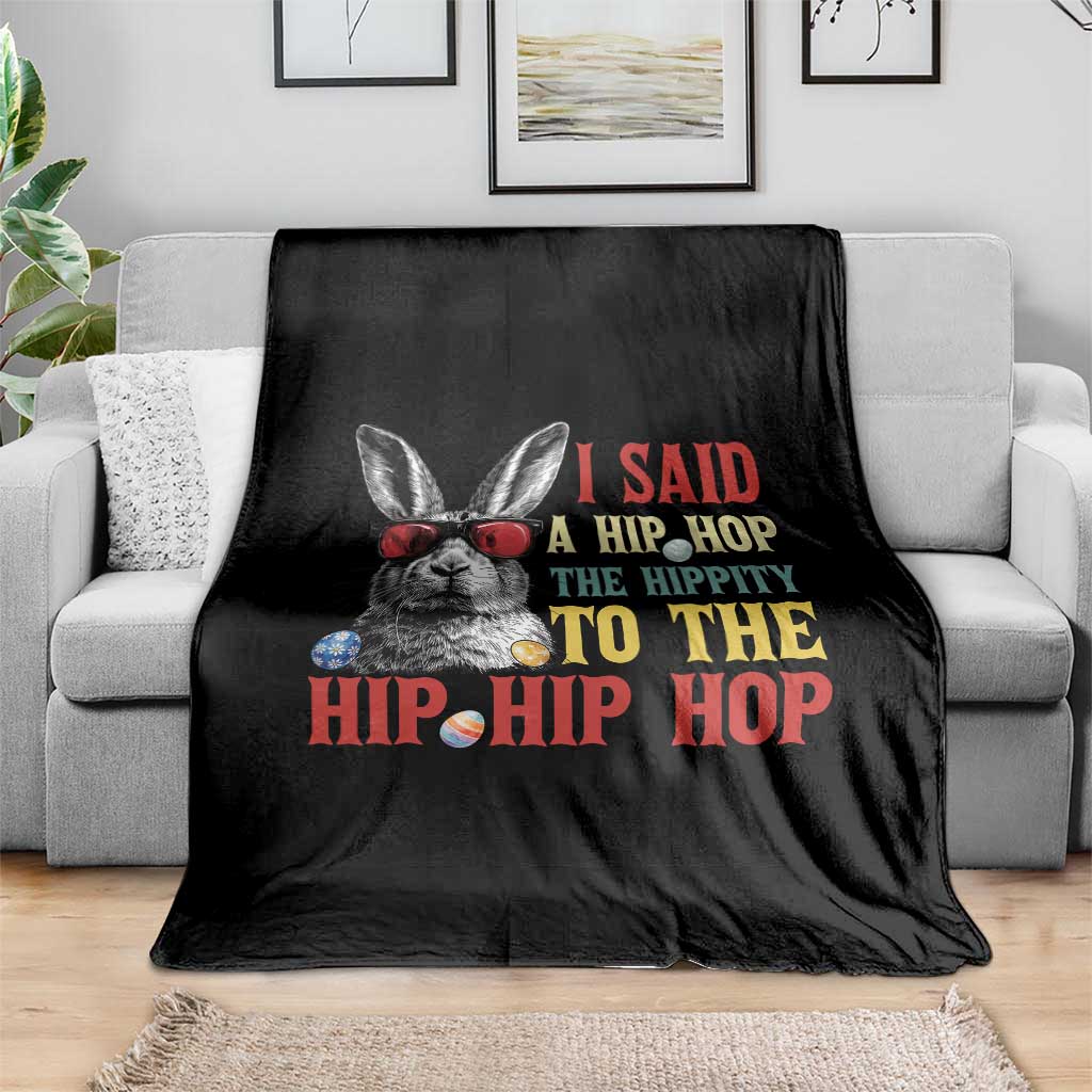 I Said A Hip Hop The Hippity To The Hip Hip Hop Throw Blanket Funny Easter Bunny Rapper Sunglasses TS14 Print Your Wear