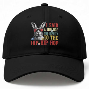 I Said A Hip Hop The Hippity To The Hip Hip Hop Baseball Cap Funny Easter Bunny Rapper Sunglasses TS14 Print Your Wear