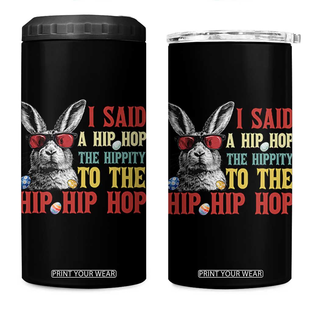 I Said A Hip Hop The Hippity To The Hip Hip Hop 4 in 1 Can Cooler Tumbler Funny Easter Bunny Rapper Sunglasses TS14 One Size: 16 oz Black Print Your Wear