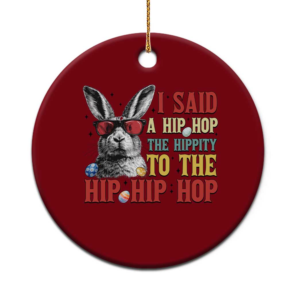 I Said A Hip Hop The Hippity To The Hip Hip Hop Ceramic Ornament Funny Easter Bunny Rapper Sunglasses TS14 1pc Red Print Your Wear