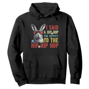 I Said A Hip Hop The Hippity To The Hip Hip Hop Hoodie Funny Easter Bunny Rapper Sunglasses TS14 Black Print Your Wear