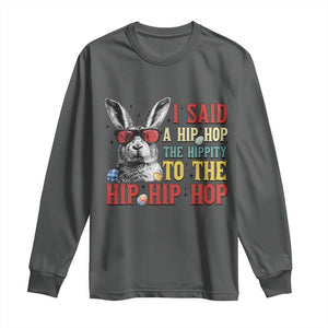 I Said A Hip Hop The Hippity To The Hip Hip Hop Long Sleeve Shirt Funny Easter Bunny Rapper Sunglasses TS14 Dark Heather Print Your Wear