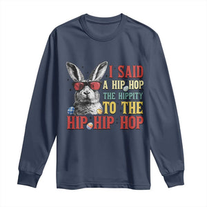 I Said A Hip Hop The Hippity To The Hip Hip Hop Long Sleeve Shirt Funny Easter Bunny Rapper Sunglasses TS14 Navy Print Your Wear