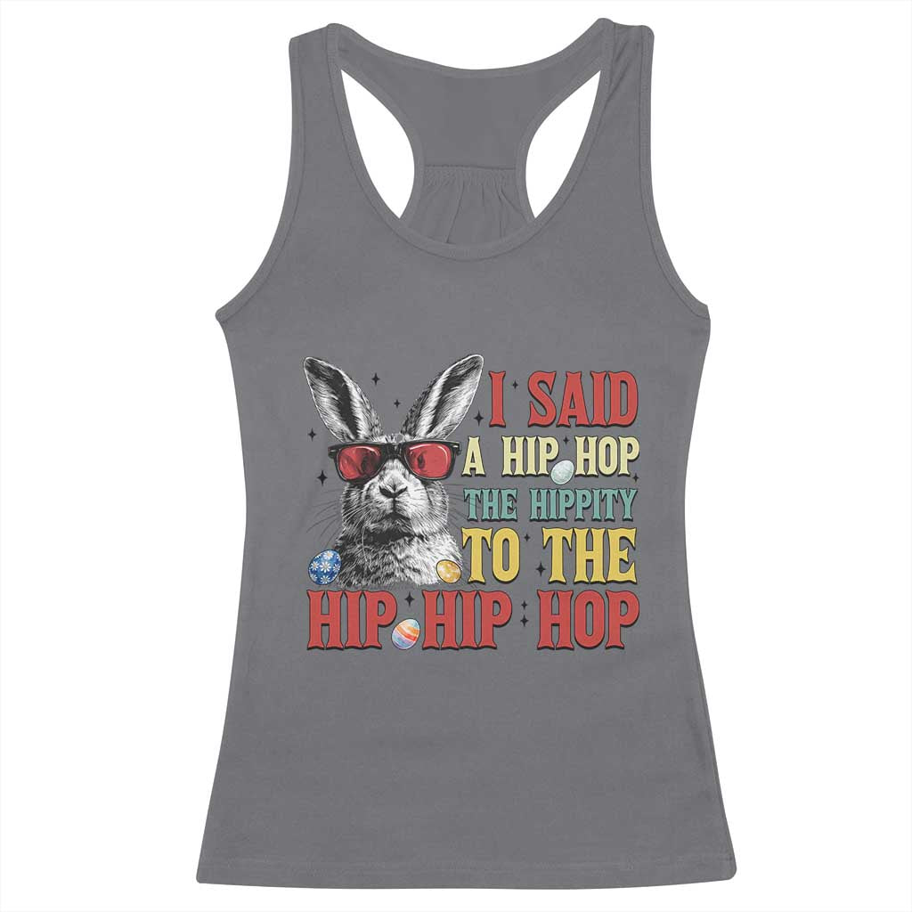 I Said A Hip Hop The Hippity To The Hip Hip Hop Racerback Tank Top Funny Easter Bunny Rapper Sunglasses TS14 Charcoal Print Your Wear