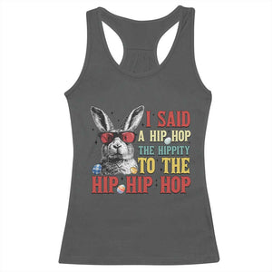 I Said A Hip Hop The Hippity To The Hip Hip Hop Racerback Tank Top Funny Easter Bunny Rapper Sunglasses TS14 Dark Heather Print Your Wear