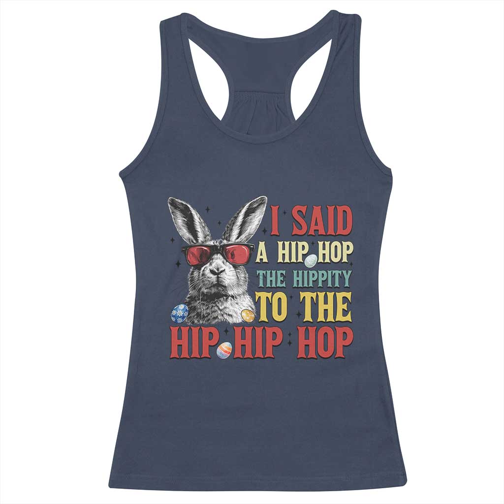 I Said A Hip Hop The Hippity To The Hip Hip Hop Racerback Tank Top Funny Easter Bunny Rapper Sunglasses TS14 Navy Print Your Wear