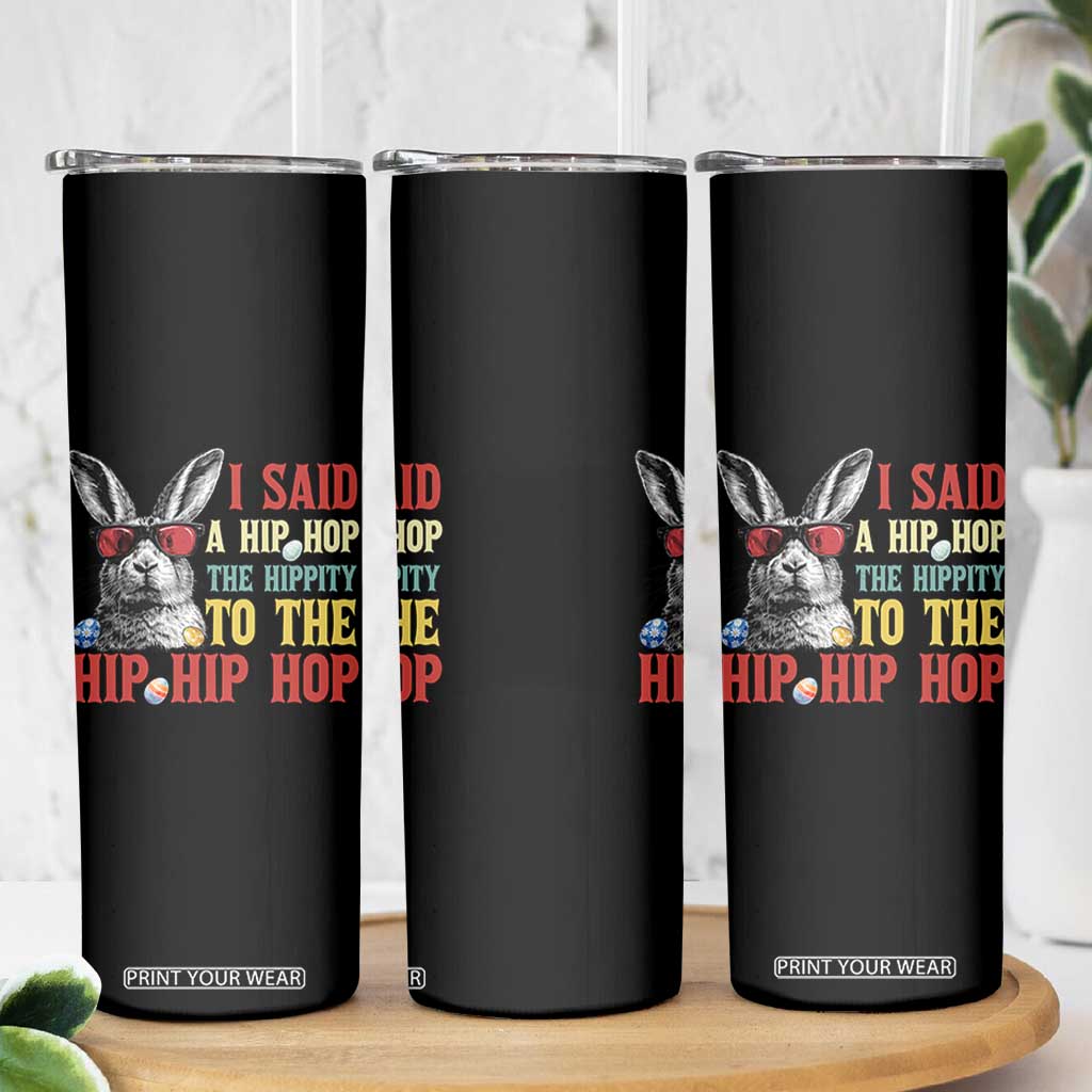 I Said A Hip Hop The Hippity To The Hip Hip Hop Skinny Tumbler Funny Easter Bunny Rapper Sunglasses TS14 Print Your Wear